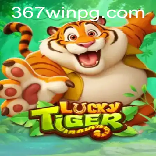LuckyTiger: Descubra a Emocionante Experiência com 367win